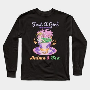 Just a Girl Who Loves Anime & Tea Long Sleeve T-Shirt